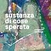 Sustanza Di Cose Sperata