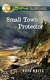 Small Town Protector (Love Inspired Suspense)