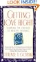 Getting Love Right: Learning the Choices of Healthy Intimacy (Fireside Parkside Books)