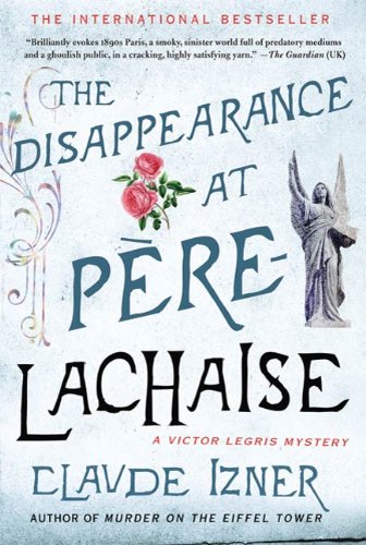 The Disappearance at Pere-Lachaise: A Victor Legris Mystery (Victor Legris Mysteries)