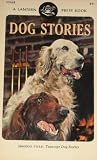 DOG STORIES: The Yule Miracle; Dog's Dog; Luke Baldwin's Vow; Puppy Business; Please Come Home My Lady; Seaworthy; Little Orvie's New Dog Ralph; Poor Retriever; She Didn't Like People; Dog in the Double Bottoms; Too Much Hugo; A Hot Dog on Ice