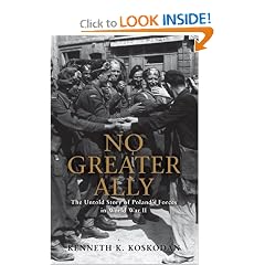 No Greater Ally: The Untold Story of Poland's Forces in World War II (General Military) by Kenneth K. Koskodan