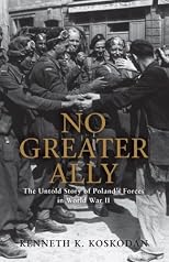 No greater ally : the untold story of Poland's forces in World War II