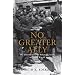 No Greater Ally: The Untold Story of Poland's Forces in World War II