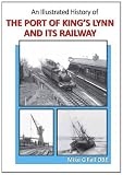An illustrated history of the port of King's Lynn and its railways