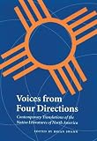 Voices from Four Directions: Contemporary Translations of the Native Literatures of North America (Native Literatures of the Americas)