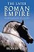 The Later Roman Empire: An Archaeology AD 150-600