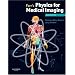 Farr's Physics for Medical Imaging