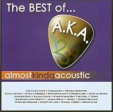Almost Kinda Acoustic (A.K.A.) The Best of...