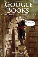 Google Books: Google Book Search and its Critics