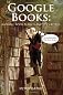 Google Books: Google Book Search and its Critics