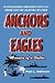 Anchors and Eagles: Memoirs of a Sailor The Revised Second Edition
