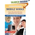 Mobile WiMAX: Toward Broadband Wireless Metropolitan Area Networks (Wireless Networks and Mobile Communications)