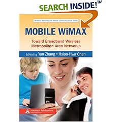 Mobile WiMAX: Toward Broadband Wireless Metropolitan Area Networks (Wireless Networks and Mobile Communications)