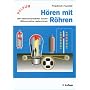 H�ren mit R�hren: HiFi-R�hrenverst�rker bauen, R�hrenradios restaurieren