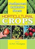 Postharvest Oxidative Stress in Horticultural Crops
