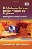 Globalization and precarious forms of production and employment : challenges for workers and unions