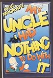 My uncle had nothing to do with it