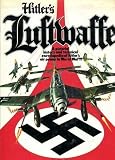 Hitler's Luftwaffe : a pictorial history and technical encyclopedia of Hitler's air power in World War 2