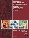 Neuropathology of Drug Addictions and Substance Misuse Volume 1: Foundations of Understanding, Tobacco, Alcohol, Cannabinoids and Opioids