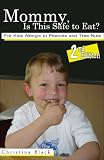 Mommy, Is This Safe to Eat? For Kids Allergic to Peanuts and Tree Nuts, 2nd Edition