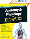 Anatomy & Physiology For Dummies (For...