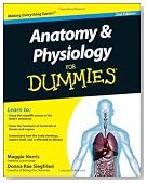 Anatomy and Physiology For Dummies (For Dummies (Math & Science))