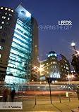 Leeds : shaping the city