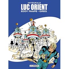 Luc Orient l'Int�grale, Tome 2 : La for�t d'acier ; Le secret des sept lumi�res ; Le crat�re aux sortil�ges ; La l�gion des anges maudits