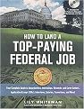 How to Land a Top Paying Federal Job (Your Complete Guide to Opportunities, Internships, RTsumTs and Cover Letters, Application Essays (KSAs), Interviews, Salaries, Promotions, and More!) (Package)