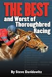 THE BEST and Worst of Thoroughbred Racing