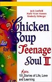 Chicken Soup for the Teenage Soul II (Chicken Soup for the Soul)