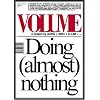 Volume 2: Doing (Almost Nothing)