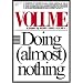Volume 2: Doing (Almost Nothing)