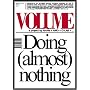 Volume 2: Doing (Almost Nothing)