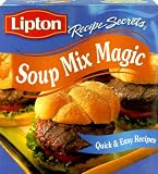 Lipton Recipe Secrets: Soup Mix Magic Quick & Easy Recipes
