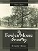 The Fowler/Moore Ancestry: A Family History by John  L. Moore ISBN 1425978002