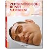 Zeitgen�ssische Kunst sammeln: 25 Jahre TASCHEN