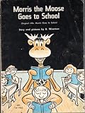 Morris The Moose Goes TO School