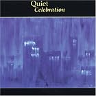 Quiet Celebration by Quiet Celebration