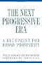 The Next Progressive Era: A Blueprint for Broad Prosperity
