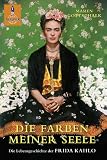 Produkt-Bild: Die Farben meiner Seele: Die Lebensgeschichte der Frida Kahlo