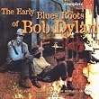 The Early Blues Roots of Bob Dylan