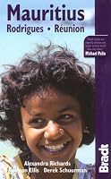 Mauritius, Rodrigues & Reunion, 6th: The Bradt Travel Guide