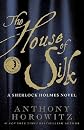 Anthony Horowitz'sThe House of Silk: A Sherlock Holmes Novel [Hardcover]2011