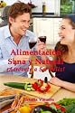 Alimentación Sana y Natural ¡Atrévete a Ser Feliz! (Spanish Edition)