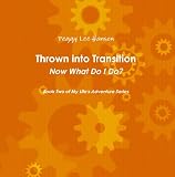 Thrown Into Transition (My Lifes Adventure)