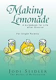 Making Lemonade: A Guidebook for Life after Divorce
