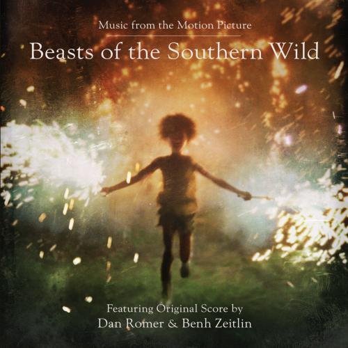 Beasts of the Southern Wild-O.S.T. Benh Zeitlin Dan Romer