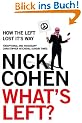 What's Left?: How Liberals Lost Their Way